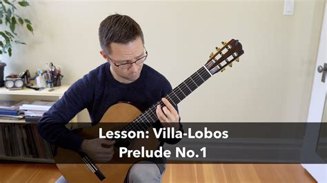 Lesson Prelude No By Villa Lobos For Classical Guitar This Is