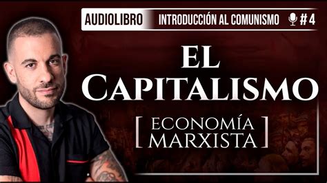 QUÉ es REALMENTE el CAPITALISMO Audiolibro Introducción al