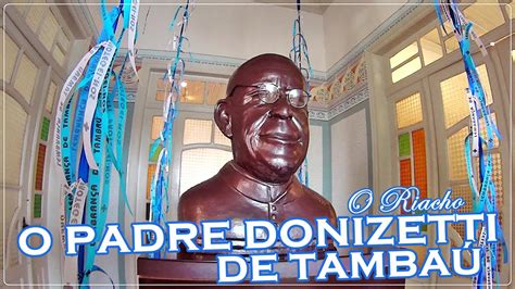 O PADRE DONIZETTI DE TAMBAÚ Ep 21 YouTube