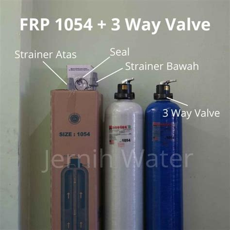 Jual Tabung Filter Air Frp 1054 Nanotec 3 Way Valve Natural