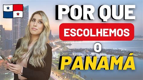 É bom MORAR no PANAMÁ Saiba pq escolhemos o Panamá YouTube