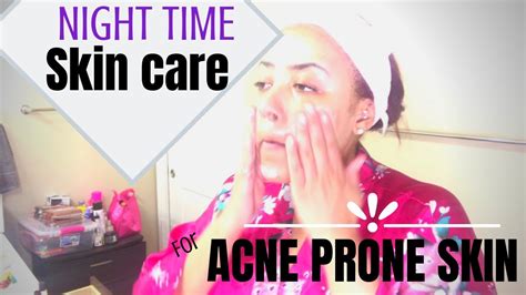 Night Time Skin Care Routine For Acne Prone Skin Youtube