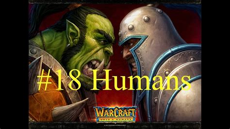 Warcraft Orcs And Humans [ 18 Humans][hd 60fps] Human Mission 11 Teil 2 Let S Play Warcraft