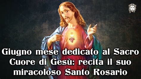 Giugno mese dedicato al Sacro cuore di Gesù recita il suo miracoloso