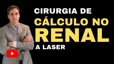 Cirurgia Do C Lculo Renal A Laser Youtube