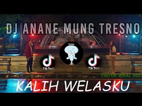 Kalih Welasku Denny Caknan Dj Kalih Welasku Viral Tiktok Terbaru