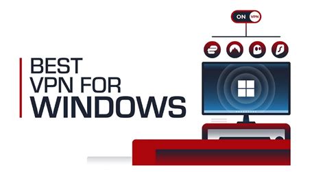 Exploring The Top Windows Vpns For 2024 A Comprehensive Guide To