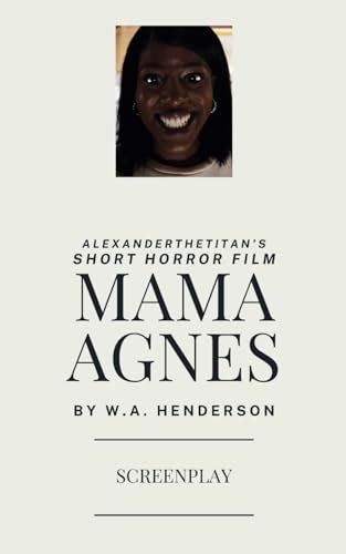 Mama Agnes: Mama has a doppelgänger. by W. A. Henderson | Goodreads