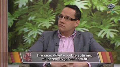 Dr Leandro Teles Gazeta Mulheres 02 08 2013 Autismo YouTube