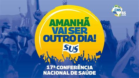 Etapas Municipais Da 17ª Conferência Nacional De Saúde Projetam O