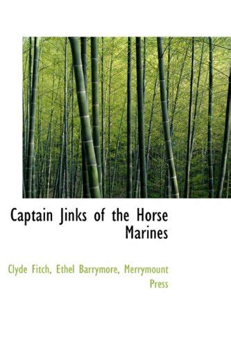 Captain Jinks Of The Horse Marines By Clyde Fitch Goodreads