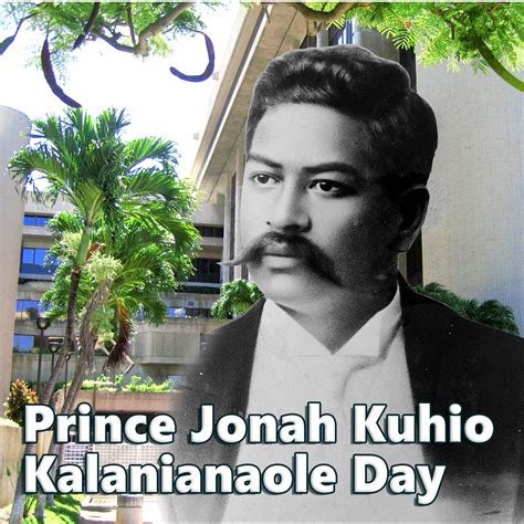 Prince Jonah Kuhio Kalanianaole Day Celebratedobserved On March 26