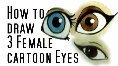 How To Draw 3 Cartoon Female Eyes Youtube