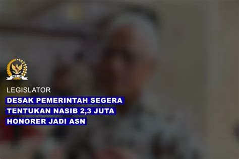 Anggota Komisi Ii Dpr Ri Sebut Pemerintah Tak Boleh Tunda Lagi Angkat