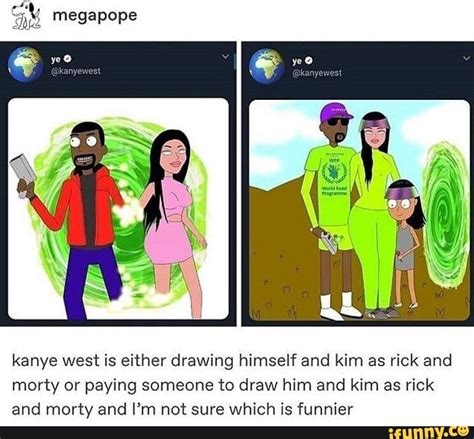 Kanye west is either drawing himself and kim as rick and morty or ...