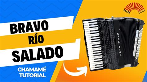 BRAVO RIO SALADO TUTORIAL PARA ACORDEON A PIANO CHAMAME LOS