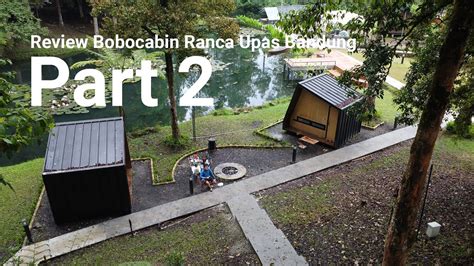 Review Bobocabin Ranca Upas Bandung Part Youtube