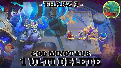 Tharz 3 Hyper Minotaur 1 Skill Delete Best Strategy In Magic Chess