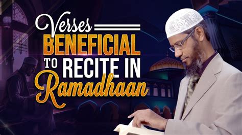 Verses Beneficial To Recite In Ramadhaan Dr Zakir Naik YouTube