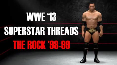 WWE 13 SUPERSTAR THREADS THE ROCK 98 99 YouTube