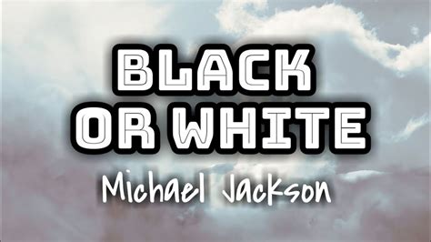 Michael Jackson Black Or White Lyrics Video 🎤 Youtube