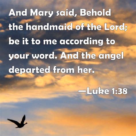 Luke 1 38 And Mary Said Behold The Handmaid Of The Lord Be It To Me According To Your Word