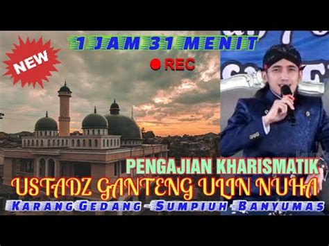 Jam Menit Pengajian Ngapak Ustadz Ganteng Penuh Kharismatik Ulin