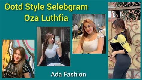 Cantik Fashion Selebgram Oza Luthfia Oza Luthfia Tiktok Ada