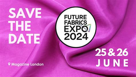 Save The Date Future Fabrics Expo 2024 1 The Sustainable Angle