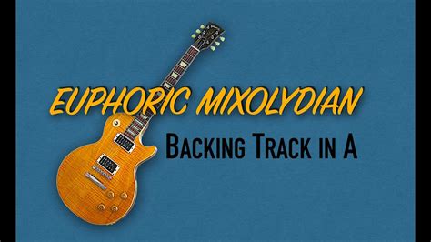 Euphoric Mixolydian Rock Guitar Backing Track In A Bpm Youtube