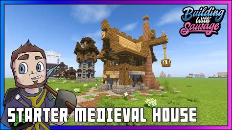 Minecraft Building With Sausage Starter Medieval House [vanilla Tutorial 1 12] In 2023