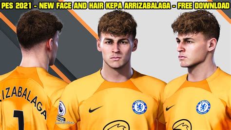 Pes New Face And Hair Kepa Arrizabalaga By Jp Patumin K