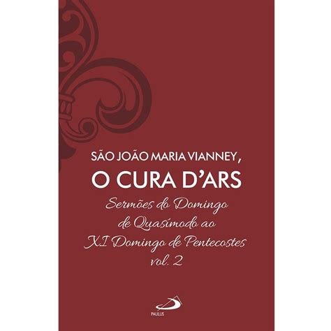 sermoes de so joo maria vianney o cura dars vol ii São João Maria