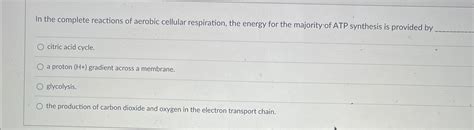 Solved In The Complete Reactions Of Aerobic Cellular Chegg