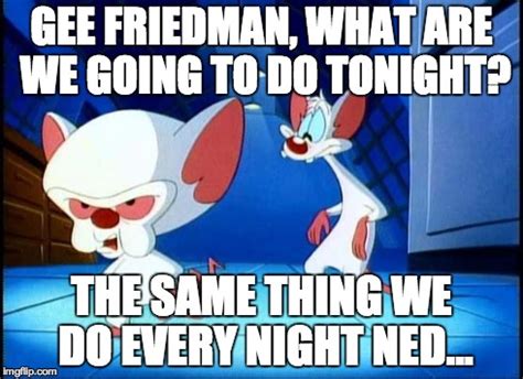 Pinky And The Brain Monday Imgflip