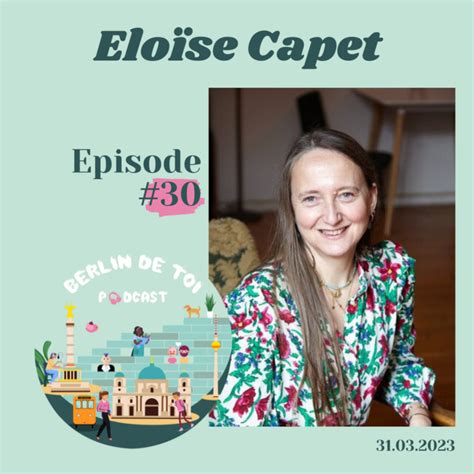 Episode 30 Eloïse Capet Podcast Berlin De Toi