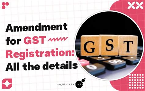 Amendment For Gst Registration Know All The Details