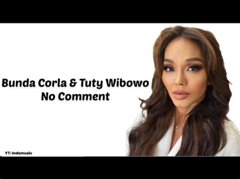 Bunda Corla Dan Tuty Wibowo No Comment Lirik Lagu Youtube