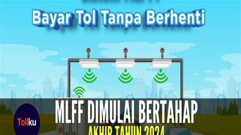 Pengguna Jalan Tol Wajib Daftar Aplikasi Mlff Jika Tidak Ingin Kena