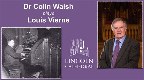 Lincoln Cathedral Online Organ Recital 2 Colin Walsh Plays Louis Vierne Youtube