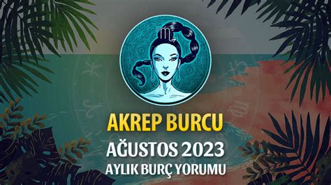 Akrep Burcu A Ustos Yorumu Veros Amicos