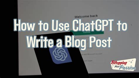 How To Use Chatgpt To Write A Blog Post 2024 Guide