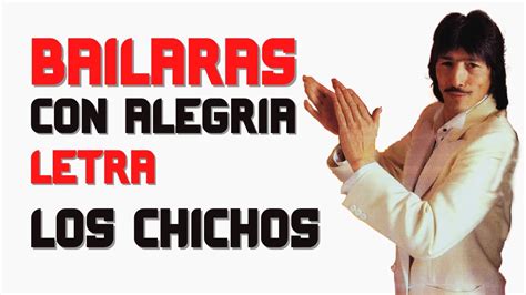 BAILARAS CON ALEGRIA De LOS CHICHOS LETRA Lyrics Esta Rumba Tan