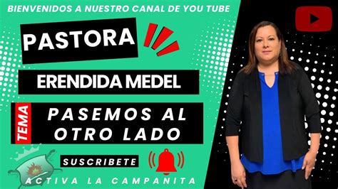 Pastora Erendida Medel Tema Pasemos Al Otro Lado YouTube