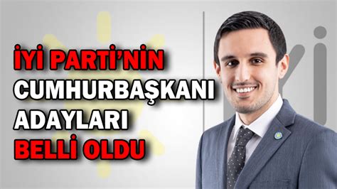 İYİ PARTİNİN CUMHURBAŞKANI ADAYLARI BELLİ OLDU Köroğlu Gazetesi