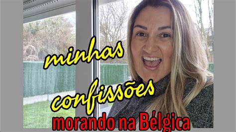 Minhas confissões sobre morar na Bélgica YouTube