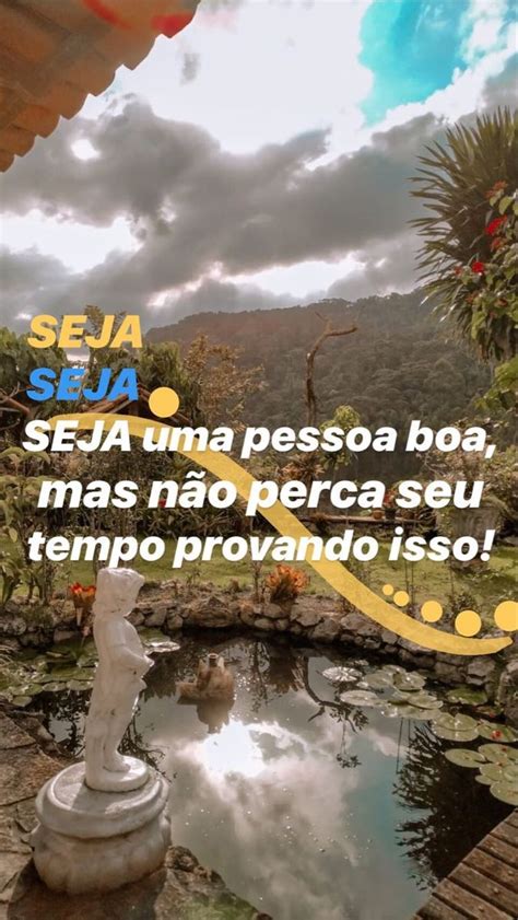 Seja uma boa pessoa Mas não perca seu tempo provando isso Frases