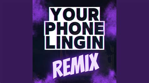 Your Phone Lingin Yo Phone Is Linging Remix Youtube