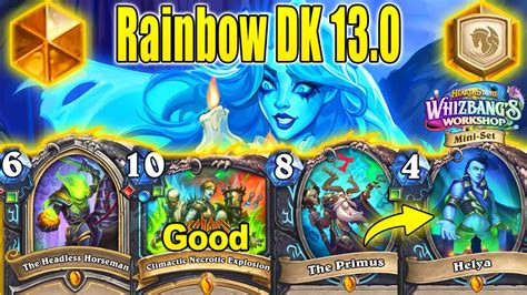 New Rainbow Dk After Nerfs Is Best Dk Deck To Craft Whizbang S