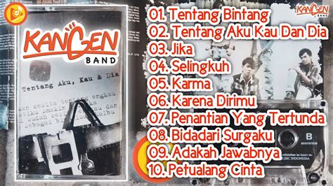 Lagu Kangen Band Full Album Tentang Aku Kau Dan Dia Kangenband